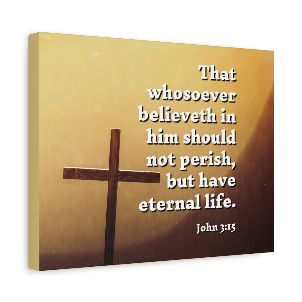 Scripture Canvas Eternal Life John 3:15 Christian Wall Art Bible Verse Print